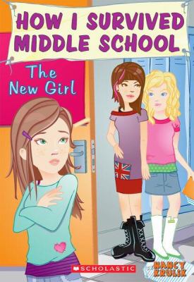 How I survived middle school : the new  girl