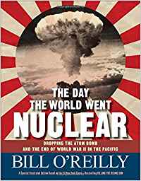 The day the world went nuclear : dropping the Atom Bomb and the end of World War II in the Pacific
